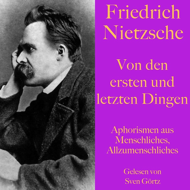 Couverture de livre pour Friedrich Nietzsche: Von den ersten und letzten Dingen