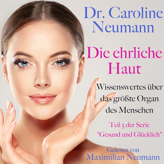 Book cover for Dr. Caroline Neumann: Die ehrliche Haut. Wissenswertes über das größte Organ des Menschen
