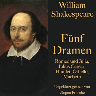 William Shakespeare: Fünf Dramen als Hörbuch