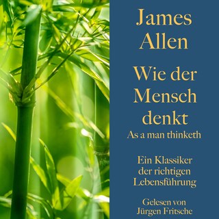 James Allen: Wie der Mensch denkt – As a man thinketh als Hörbuch