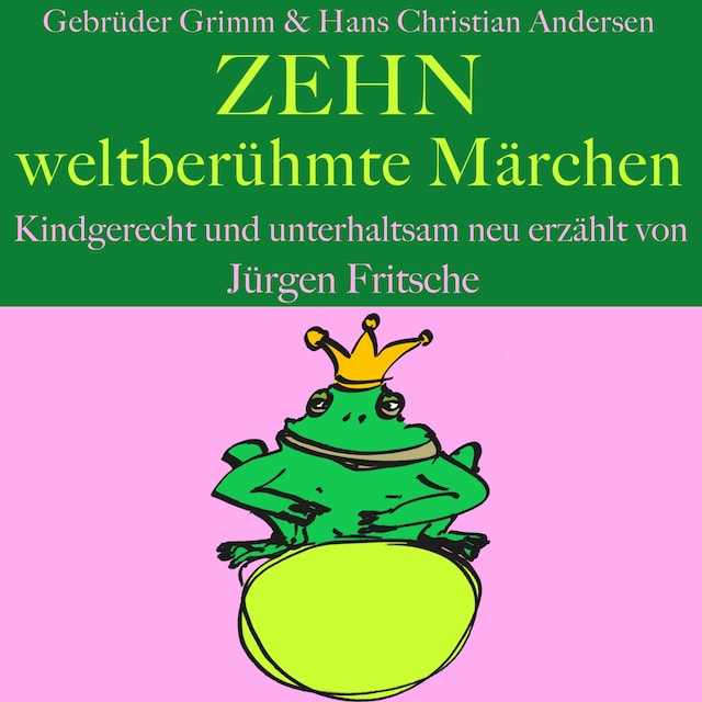 Book cover for Gebrüder Grimm und Hans Christian Andersen: Zehn weltberühmte Märchen