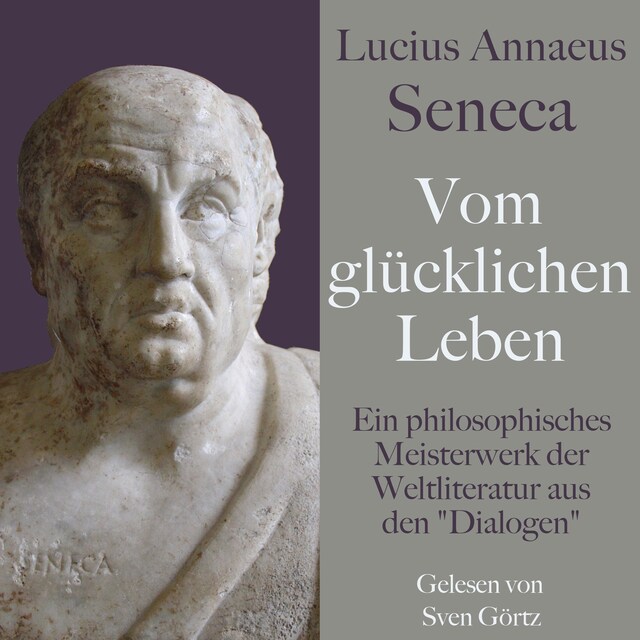 Book cover for Lucius Annaeus Seneca: Vom glücklichen Leben – De vita beata