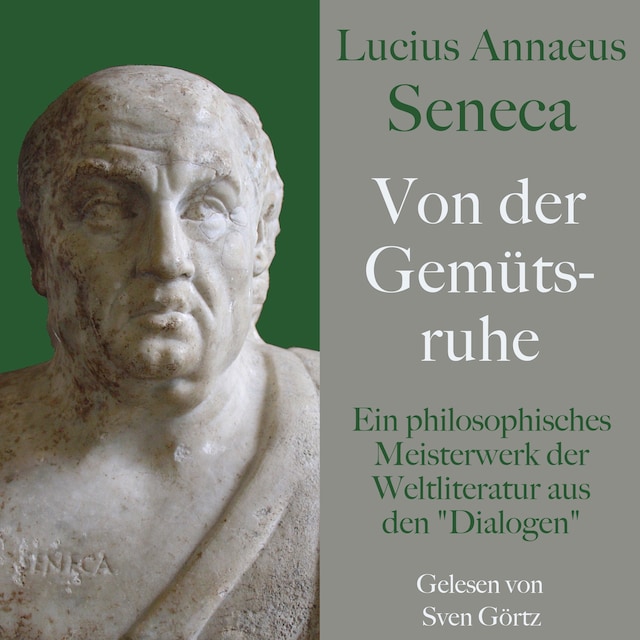 Portada de libro para Lucius Annaeus Seneca: Von der Gemütsruhe – De tranquillitate animi