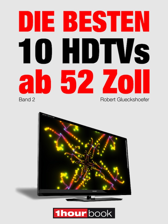 Okładka książki dla Die besten 10 HDTVs ab 52 Zoll (Band 2)