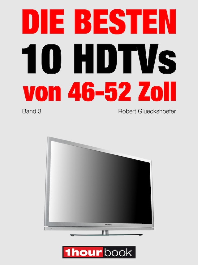 Buchcover für Die besten 10 HDTVs von 46 bis 52 Zoll (Band 3)