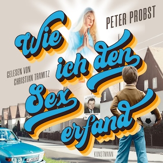 Wie ich den Sex erfand als Hörbuch