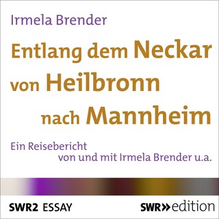 Entlang dem Neckar von Heilbronn nach Mannheim als Hörbuch