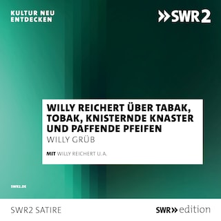Willy Reichert über Tabak, Tobak, knisternde Knaster und paffende Pfeifen als Hörbuch