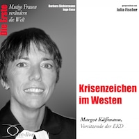 Krisenzeichen im Westen - Die EKD-Ratsvorsitzende Margot Käßmann
