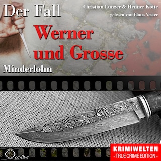 Minderlohn - Der Fall Werner und Grosse als Hörbuch