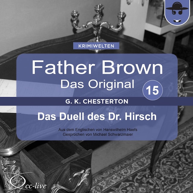 Couverture de livre pour Father Brown 15 - Das Duell des Dr. Hirsch (Das Original)