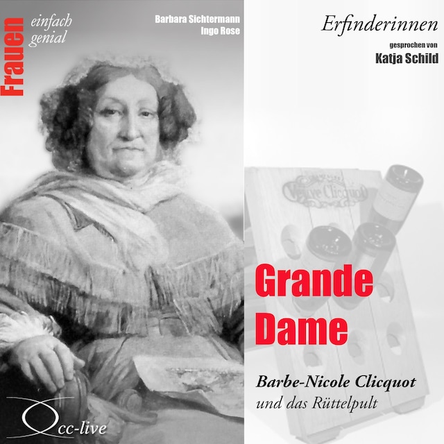 Boekomslag van Erfinderinnen - Grande Dame (Barbe-Nicole Clicquot und das Rüttelpult)
