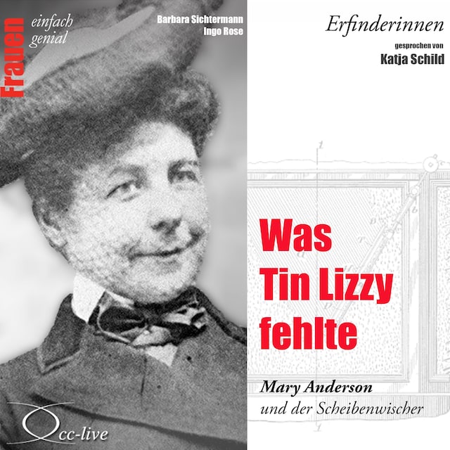 Okładka książki dla Erfinderinnen - Was Tin Lizzy fehlte (Mary Anderson und der Scheibenwischer)