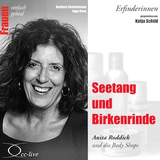 Erfinderinnen - Seetang und Birkenrinde (Anita Roddick und die Body Shops) als Hörbuch