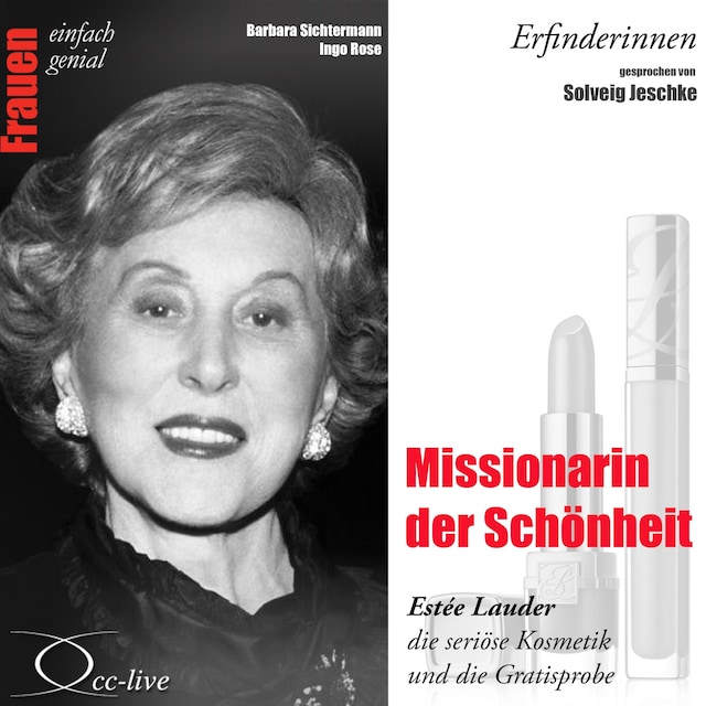 Book cover for Erfinderinnen - Missionarin der Schönheit (Estée Lauder, die seriöse Kosmetik und die Gratisprobe)