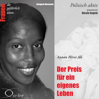 Politisch aktiv - Der Preis für ein eigenes Leben (Ayaan Hirsi Ali) als Hörbuch