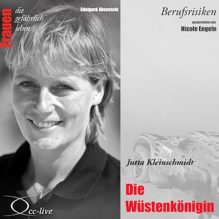 Berufsrisiken - Die Wüstenkönigin (Jutta Kleinschmidt) als Hörbuch