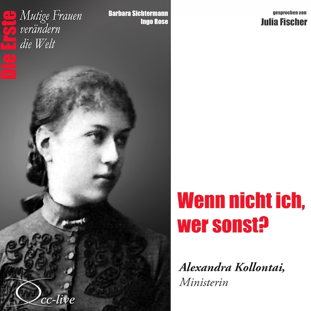 Book cover for Die Erste - Wenn nicht ich, wer sonst? (Alexandra Kollontai, Ministerin)