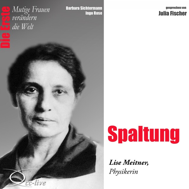 Boekomslag van Die Erste - Spaltung (Lise Meitner, Physikerin)