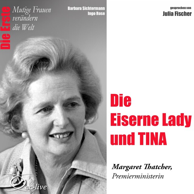 Book cover for Die Erste - Die Eiserne Lady und TINA (Margaret Thatcher, Premierministerin)