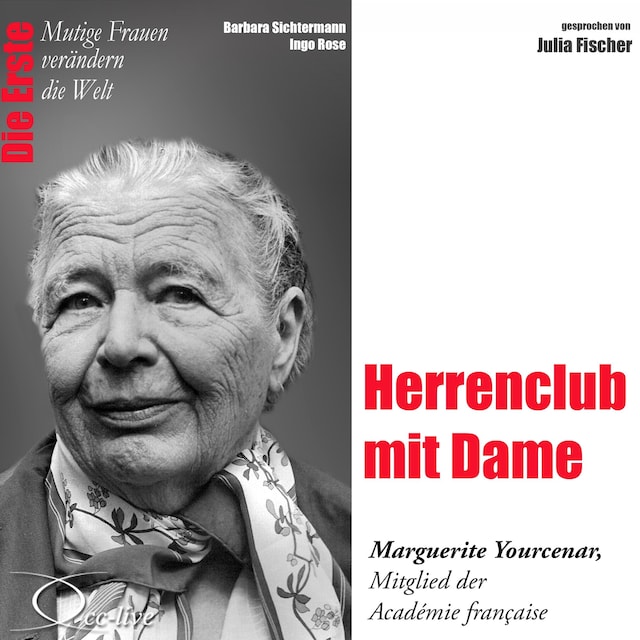 Copertina del libro per Die Erste - Herrenclub mit Dame (Marguerite Yourcenar, Mitglied der Académie francaise)