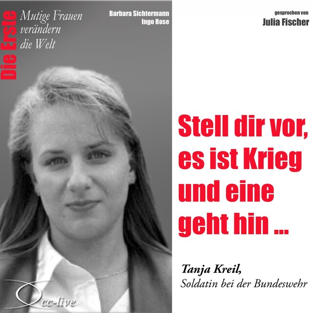 Book cover for Die Erste - Stell dir vor, es ist Krieg und eine geht hin (Tanja Kreil, Soldatin bei der Bundeswehr)