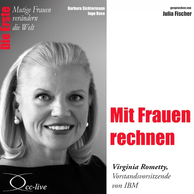Book cover for Die Erste - Mit Frauen rechnen (Virginia Rometty, Vorstandsvorsitzende von IBM)