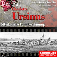 Truecrime - Mörderische Familienplanung (Der Fall Charlotte Ursinus)