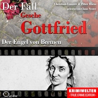 Truecrime - Der Engel von Bremen (Der Fall Gesche Gottfried)