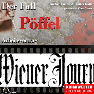 Truecrime - Arbeitsvertrag (Der Fall Pöffel) als Hörbuch