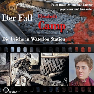 Die Leiche in Waterloo Station - Der Fall Elisabeth Camp als Hörbuch