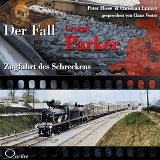 Zugfahrt des Schreckens - Der Fall George Parker als Hörbuch