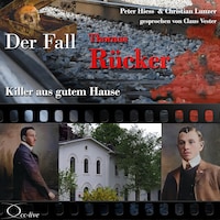 Killer aus gutem Hause - Der Fall Thomas Rücker