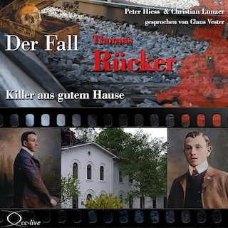 Killer aus gutem Hause - Der Fall Thomas Rücker als Hörbuch