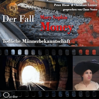 Tödliche Männerbekanntschaft - Der Fall Mary Sophia Money als Hörbuch