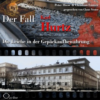 Die Leiche in der Gepäckaufbewahrung - Der Fall Karl Hurtz als Hörbuch