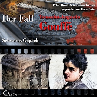 Schweres Gepäck - Der Fall Toussaint-Augustin Gouffé als Hörbuch