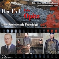 Böse Streiche mit Todesfolge - Der Fall Fritz Opitz