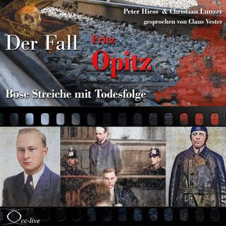 Böse Streiche mit Todesfolge - Der Fall Fritz Opitz als Hörbuch