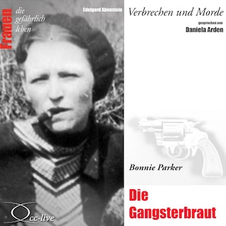 Die Gangsterbraut - Bonnie Parker als Hörbuch