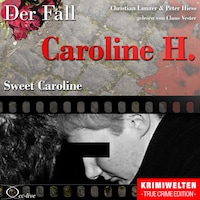 Sweet Caroline - Der Fall Caroline H.