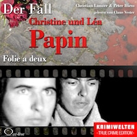 Folie a deux - Der Fall Christine und Léa Papin