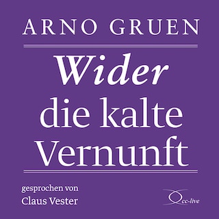 Wider die kalte Vernunft als Hörbuch