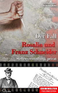 Der Fall Rosalia und Franz Schneider