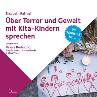 Über Terror und Gewalt mit Kita-Kindern sprechen als Hörbuch