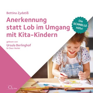 Anerkennung statt Lob im Umgang mit Kita-Kindern als Hörbuch