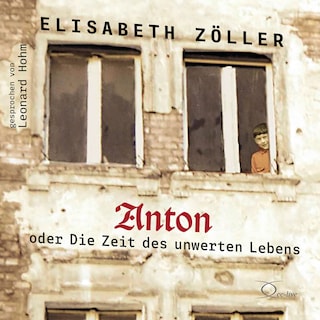 Anton oder Die Zeit des unwerten Lebens als Hörbuch