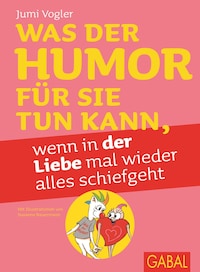 Was der Humor für Sie tun kann, wenn in der Liebe mal wieder alles schiefgeht