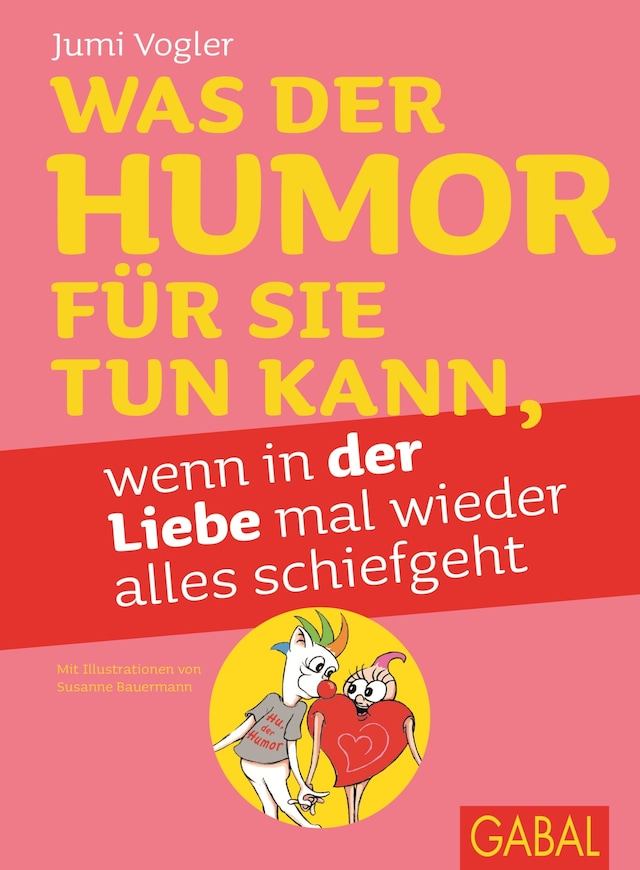 Okładka książki dla Was der Humor für Sie tun kann, wenn in der Liebe mal wieder alles schiefgeht