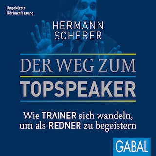 Der Weg zum Topspeaker als Hörbuch